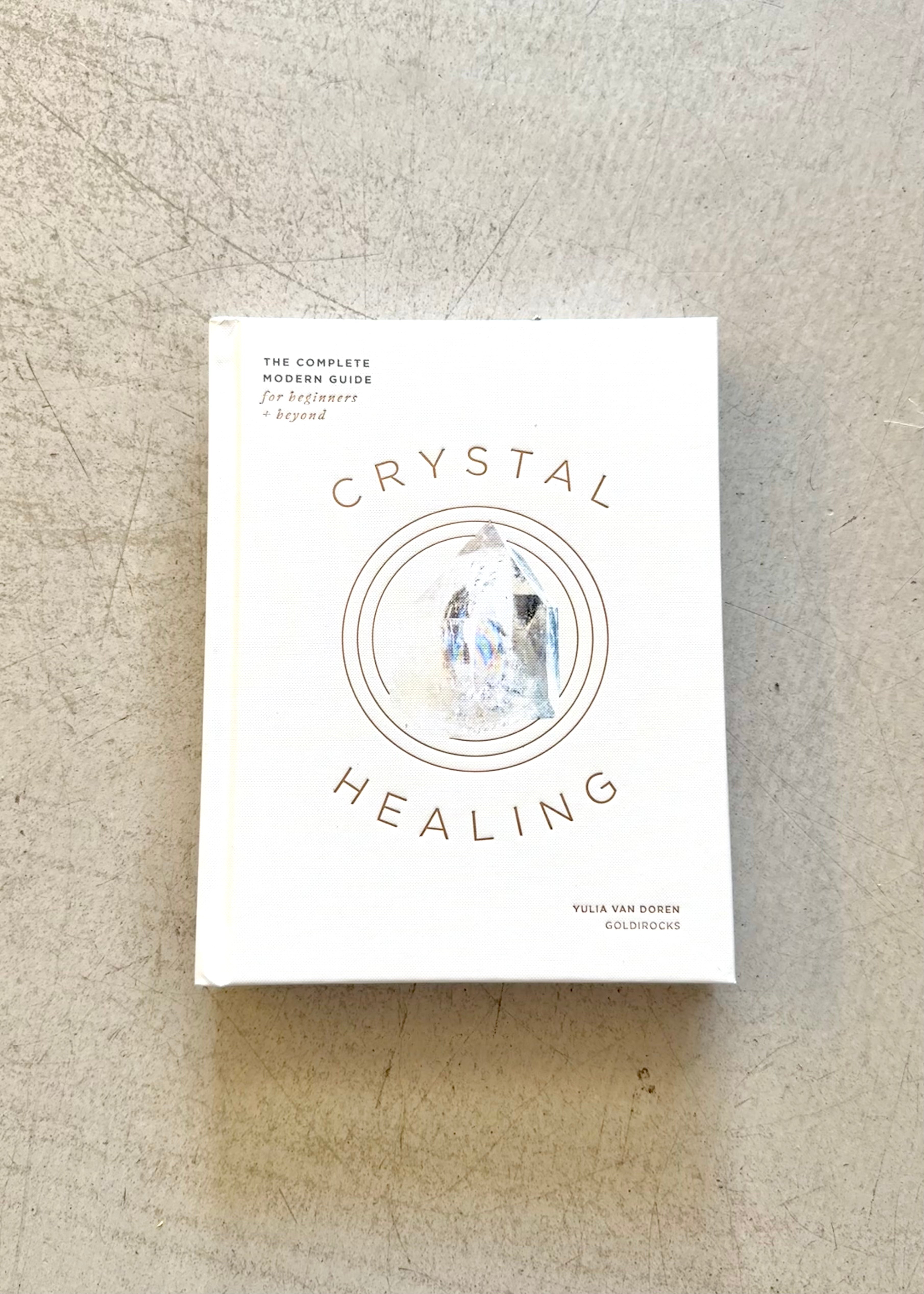 The Modern Guide to Crystal Healing Book by Yulia Van Doren