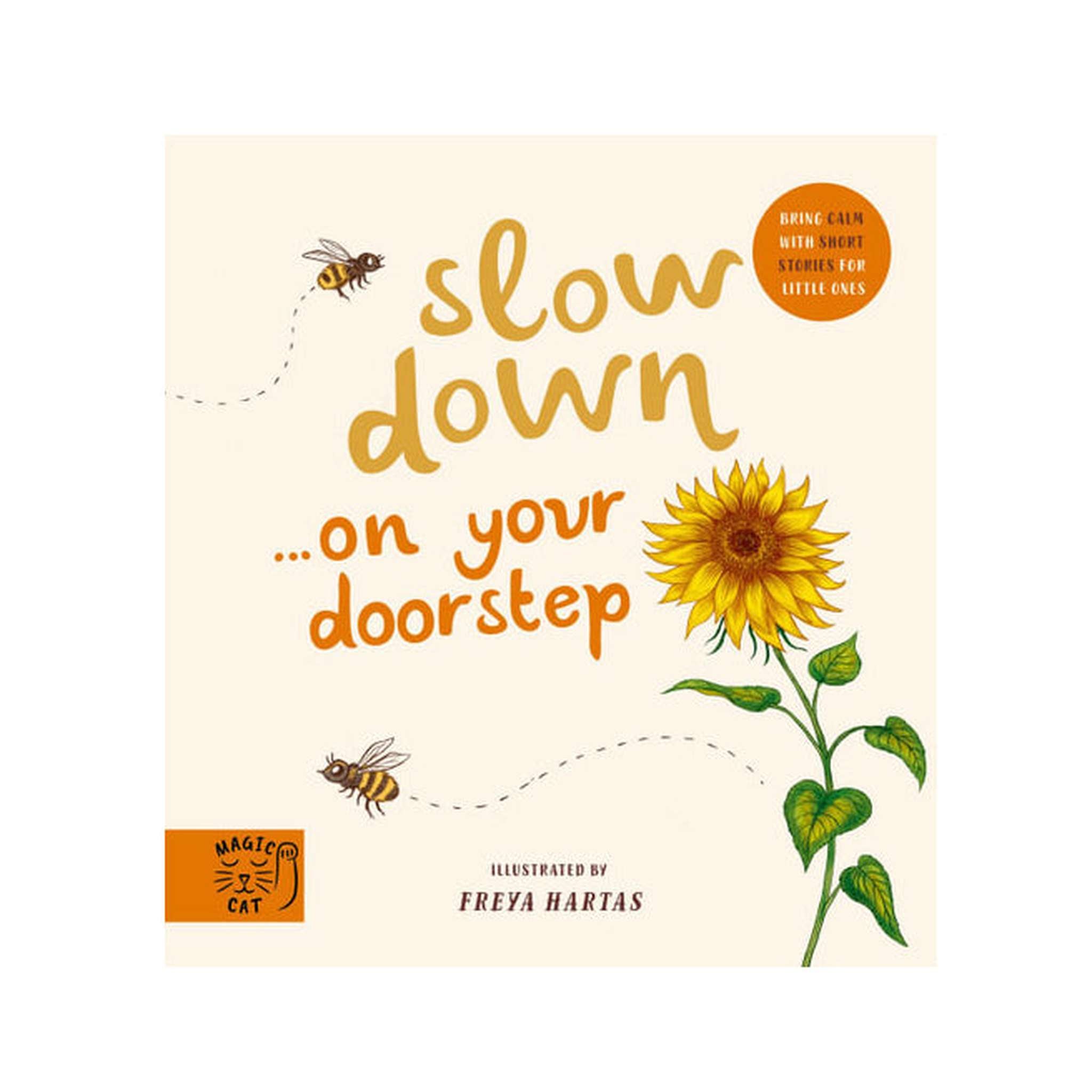 Slow Down... on Your Doorstep