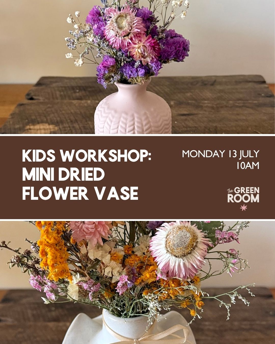 EVENT TICKET: Kids Workshop - Mini Dried Flower Vase / Monday 13th July @ 10am