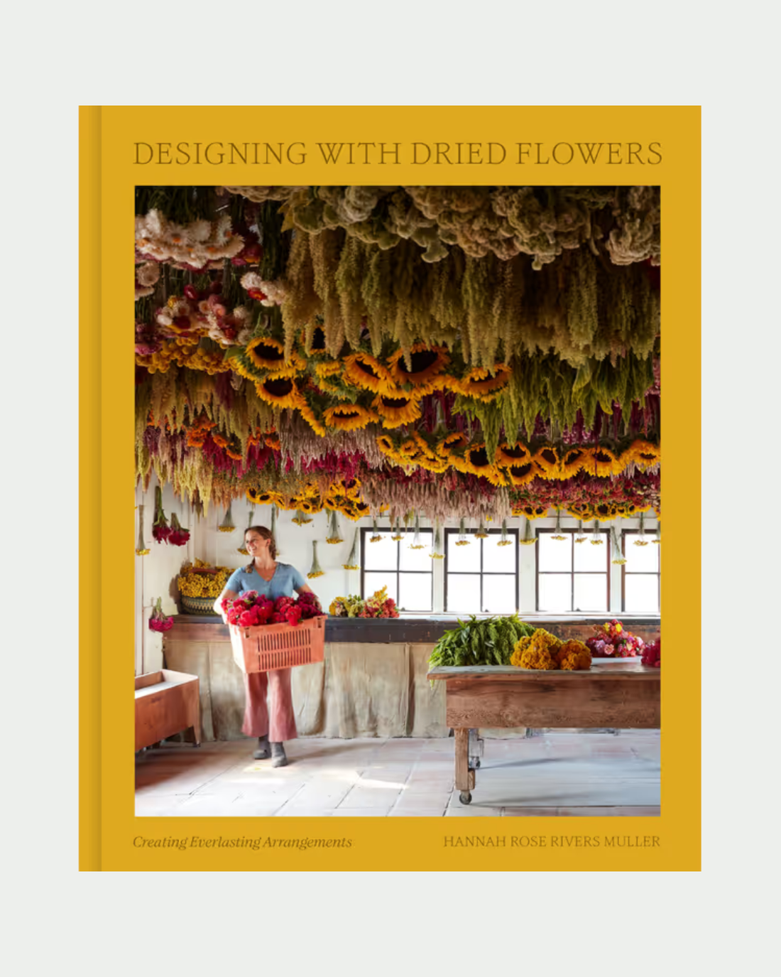 Designing with Dried Flowers by Hannah Rose Rivers Muller