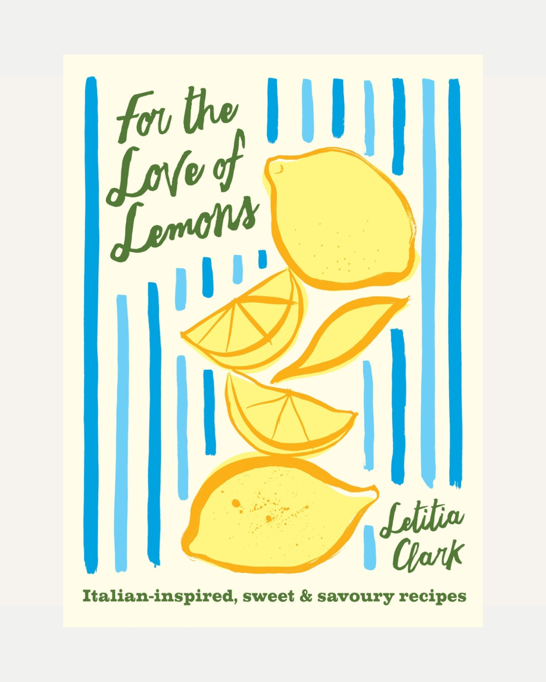 For The Love Of Lemons - Cook Book by Letitia Clark