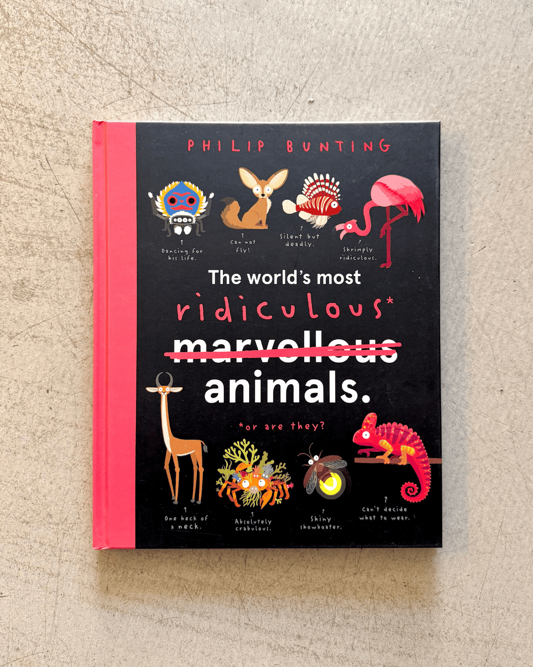 The World’s Most Ridiculous Animals Book by Phillip Bunting