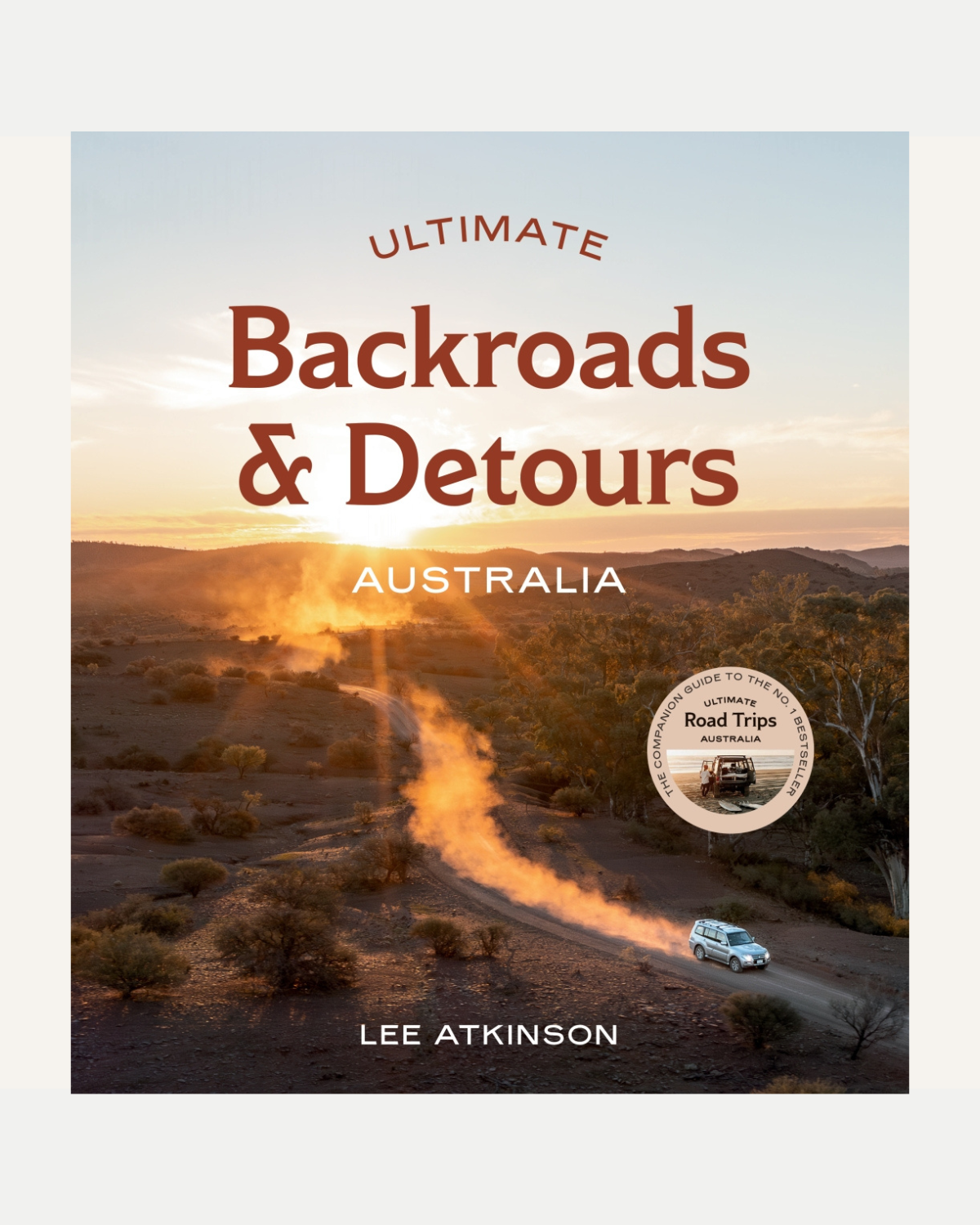 Ultimate Backroads &amp; Detours: Australia Book