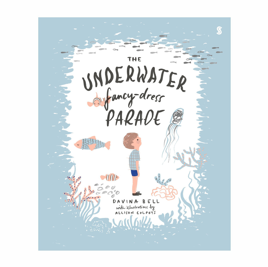 The Underwater Fancy-Dress Parade - Polly &amp; Co. - Davina Bell, Allison Colpoys (Illustrator) (Hardcover)